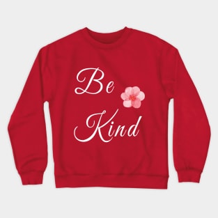 Be kind flower desing Crewneck Sweatshirt